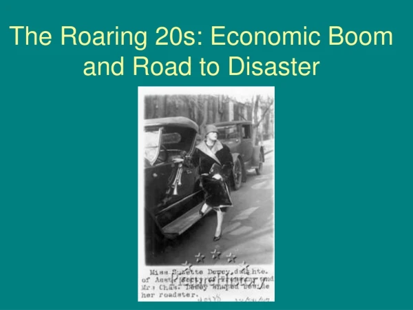 The Roaring 20s: Economic Boom and Road to Disaster