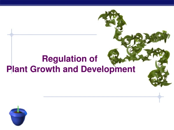 Regulation of  Plant Growth and Development