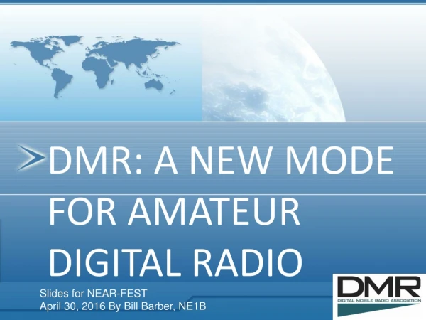DMR: A NEW MODE FOR AMATEUR  DIGITAL RADIO