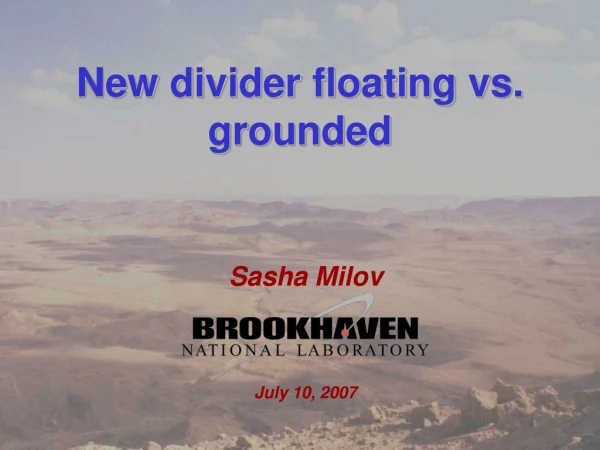 New divider floating vs. grounded