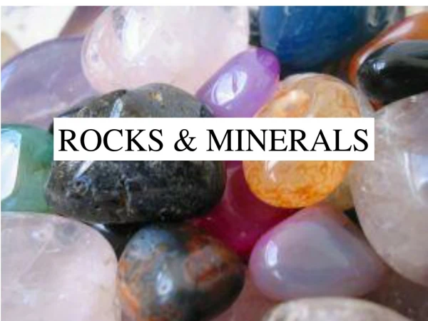 Rocks &amp; Minerals