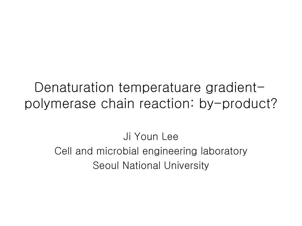 denaturation temperatuare gradient polymerase chain reaction by product
