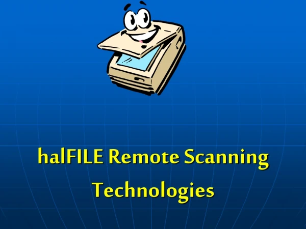 halFILE Remote Scanning Technologies