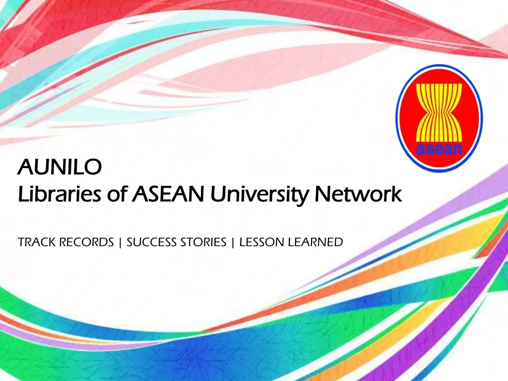 aunilo libraries of asean university network track records success stories lesson learned