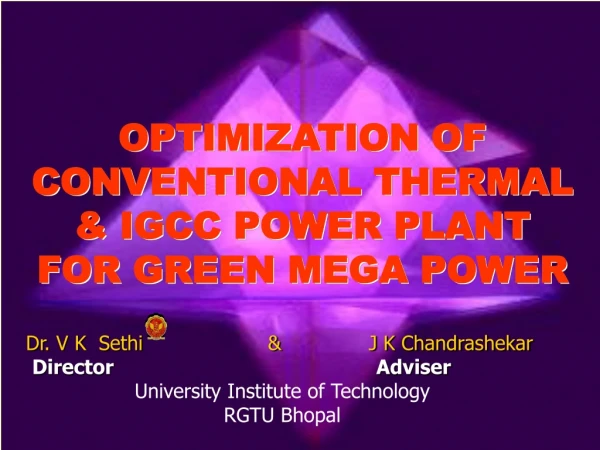 OPTIMIZATION OF CONVENTIONAL THERMAL &amp; IGCC POWER PLANT  FOR GREEN MEGA POWER