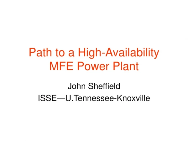 Path to a High-Availability MFE Power Plant
