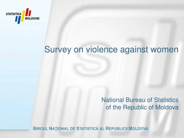 Survey on violence against women National Bureau of Statistics  of the Republic of Moldova