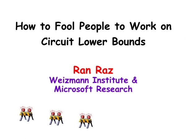 How to Fool People to Work on Circuit Lower Bounds