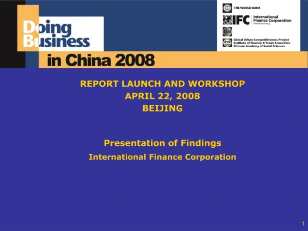 REPORT LAUNCH AND WORKSHOP APRIL 22, 2008 BEIJING Presentation of Findings
