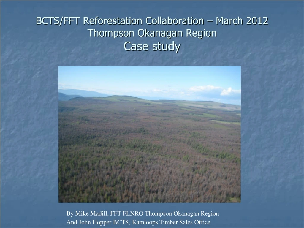 bcts fft reforestation collaboration march 2012 thompson okanagan region case study