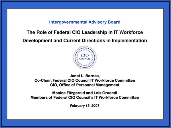 Janet L. Barnes,  Co-Chair, Federal CIO Council IT Workforce Committee