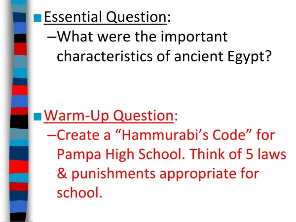 Essential Question :  What were the important characteristics of ancient Egypt?