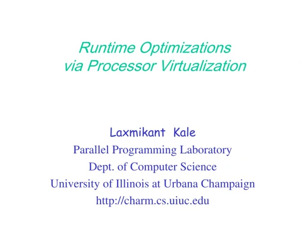 Runtime Optimizations via Processor Virtualization