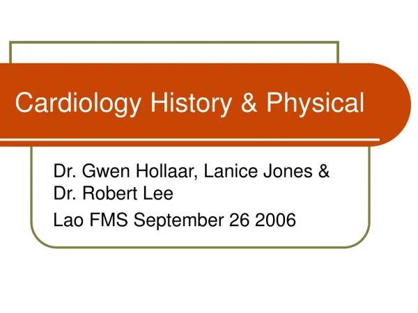 Cardiology History &amp; Physical