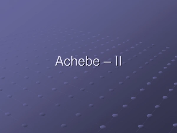 Achebe – II