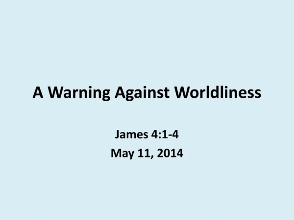 A Warning Against Worldliness