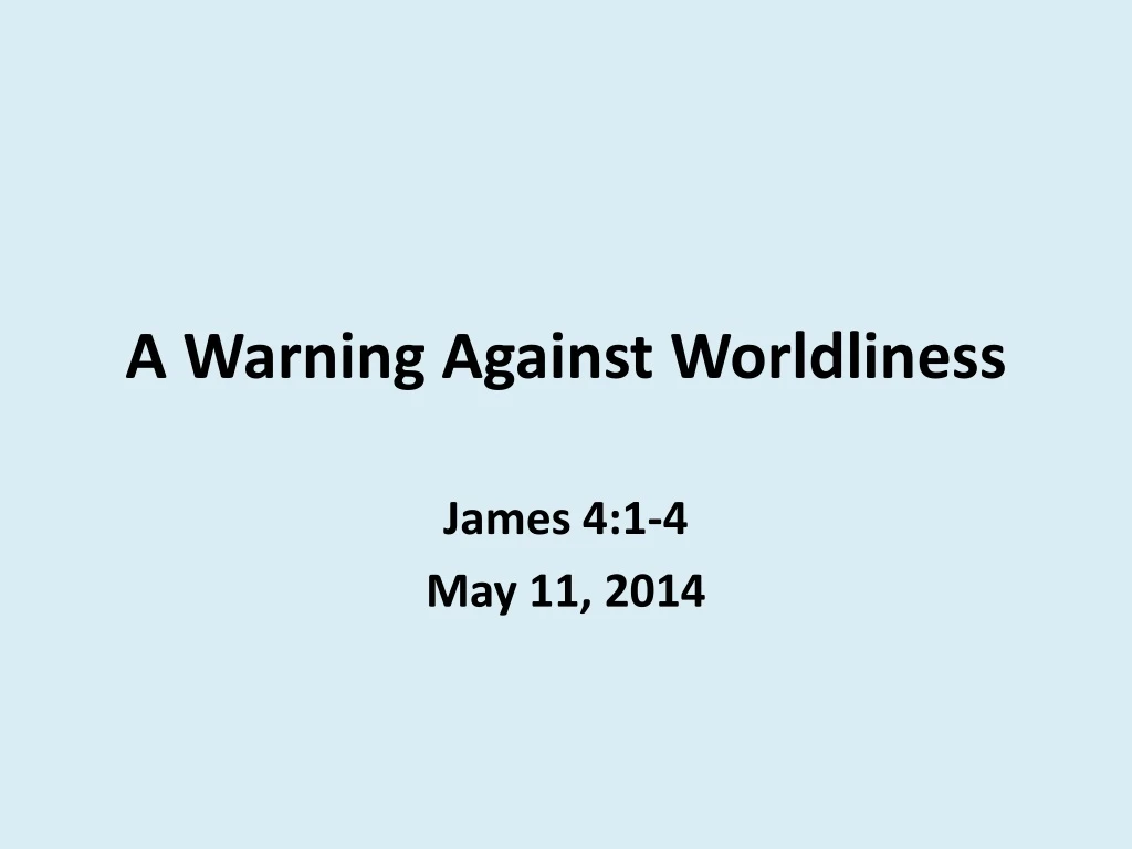 a warning against worldliness