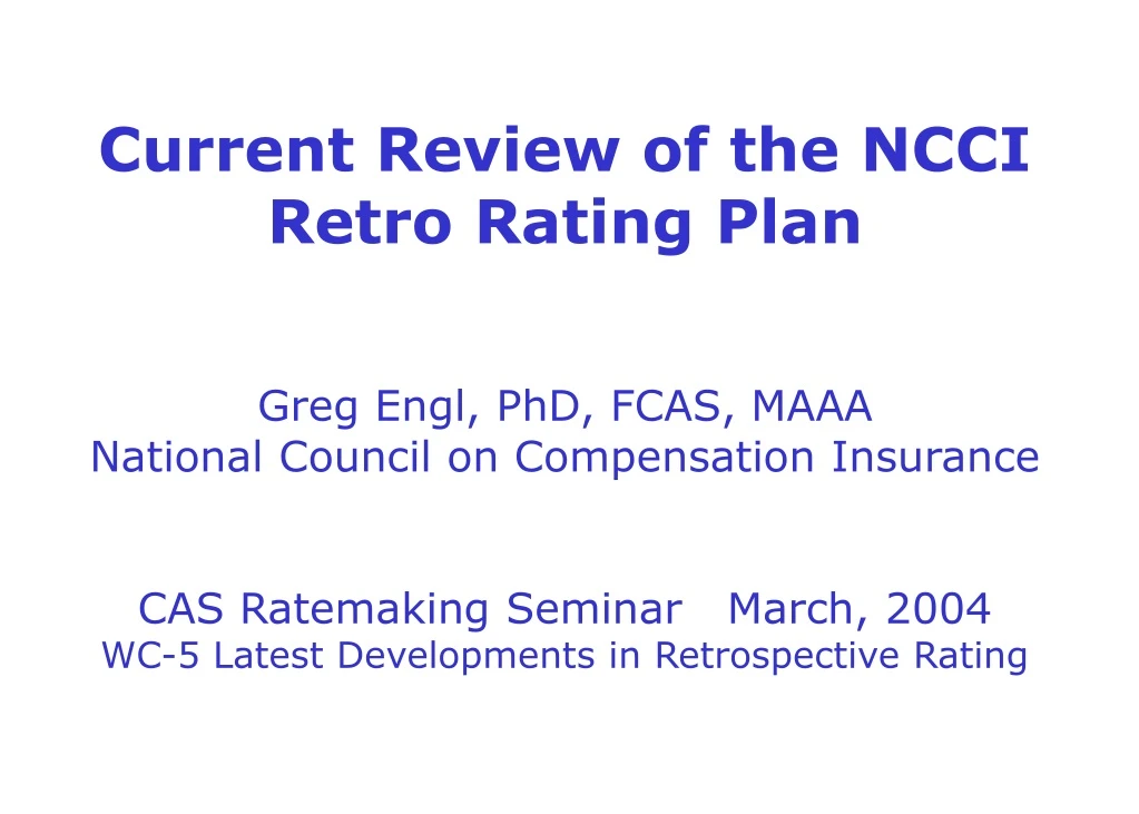 current review of the ncci retro rating plan greg