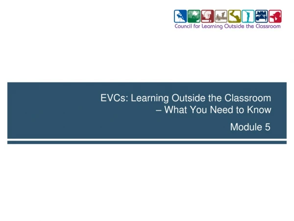 EVCs: Learning Outside the Classroom  – What You Need to Know