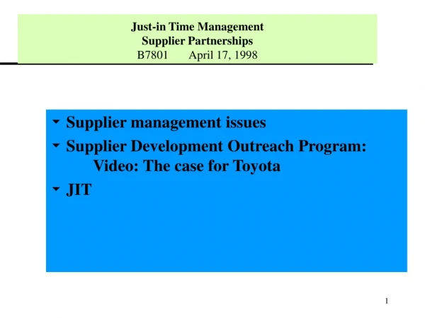 Just-in Time Management Supplier Partnerships  B7801       April 17, 1998