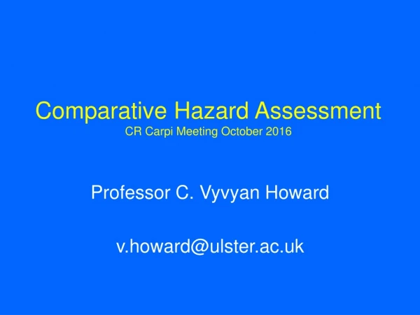 Comparative Hazard Assessment CR Carpi Meeting October 2016