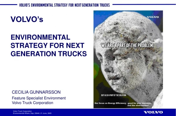 CECILIA GUNNARSSON Feature Specialist Environment Volvo Truck Corporation