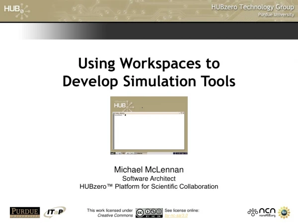 Using Workspaces to Develop Simulation Tools