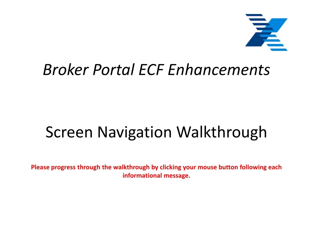 broker portal ecf enhancements screen navigation