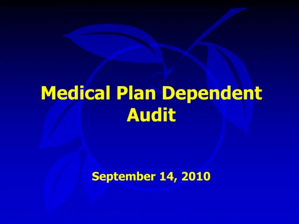 Medical Plan Dependent Audit September 14, 2010