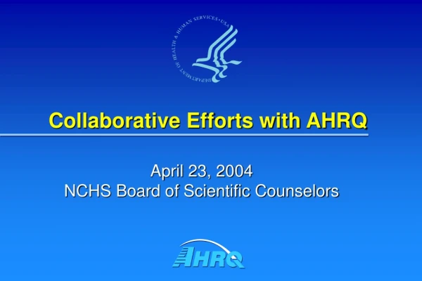 Collaborative Efforts with AHRQ