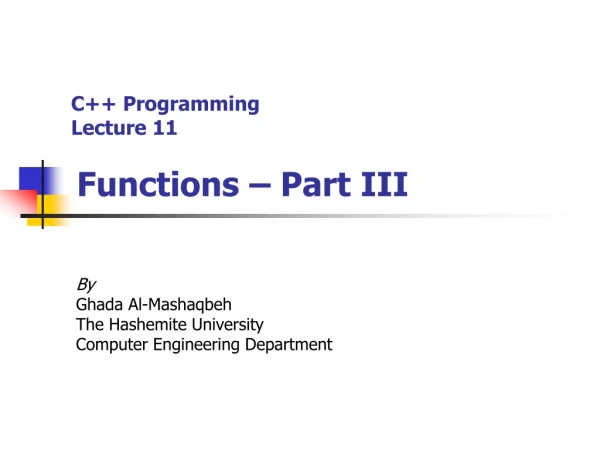 C++ Programming Lecture 11 Functions – Part III