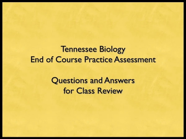 Tennessee Biology End of Course Practice Assessment Questions and Answers for Class Review