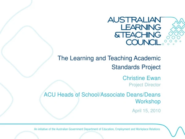 The Learning and Teaching Academic Standards Project Christine Ewan Project Director