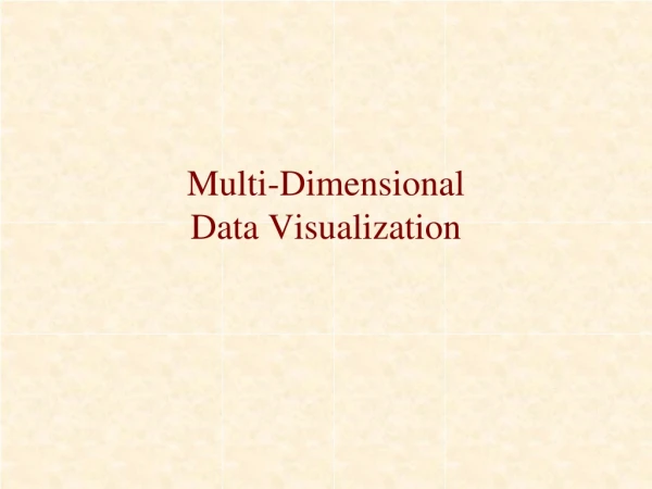 Multi-Dimensional  Data Visualization