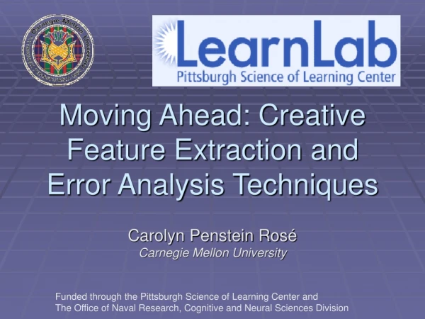 Moving Ahead: Creative Feature Extraction and Error Analysis Techniques