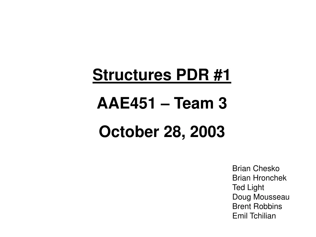 structures pdr 1 aae451 team 3 october 28 2003