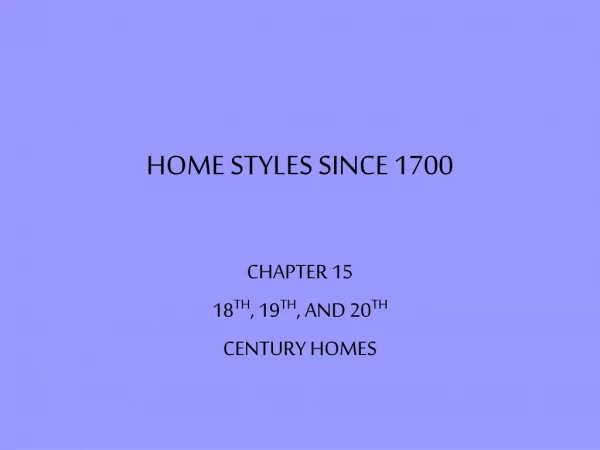HOME STYLES SINCE 1700