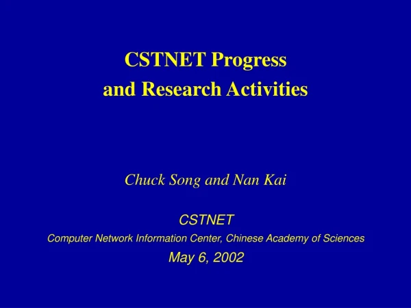 CSTNET Progress and Research Activities