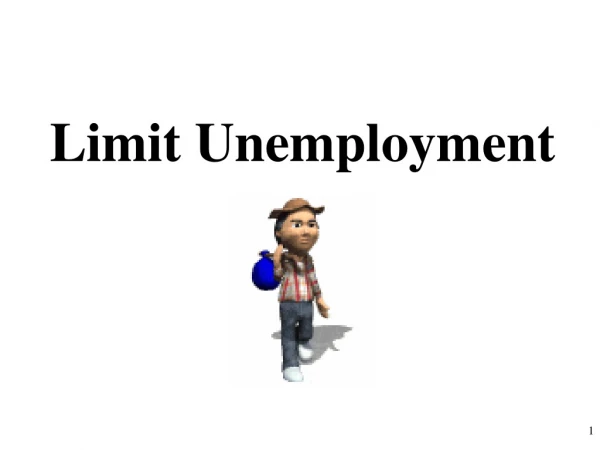 Limit Unemployment