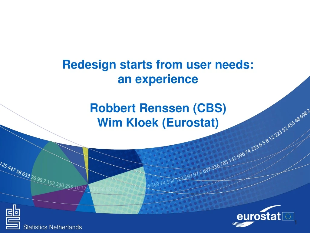 redesign starts from user needs an experience robbert renssen cbs wim kloek eurostat