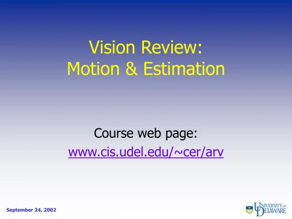 Vision Review: Motion &amp; Estimation
