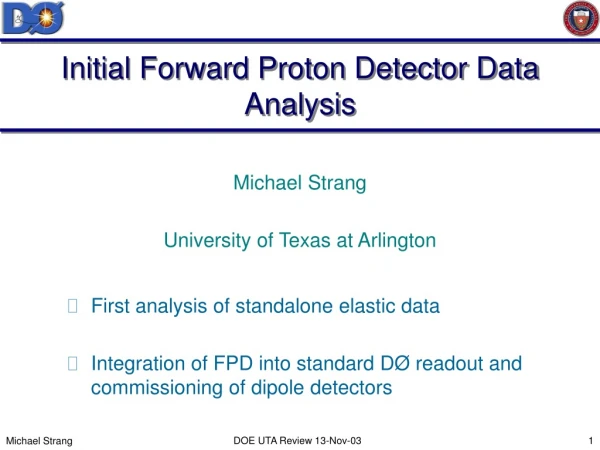 Initial Forward Proton Detector Data Analysis