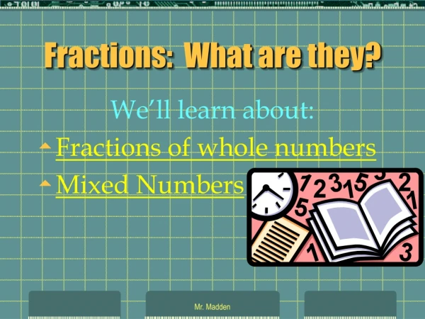 Fractions:  What are they?