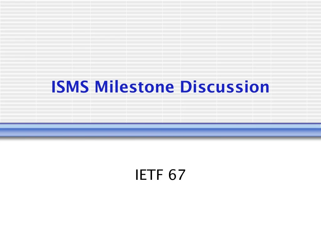 isms milestone discussion