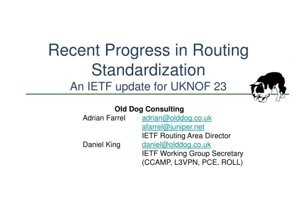 Recent Progress in Routing Standardization An IETF update for UKNOF 23