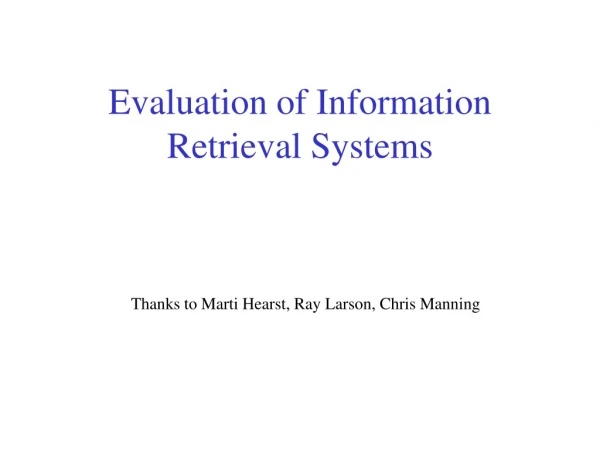 Evaluation of Information Retrieval Systems