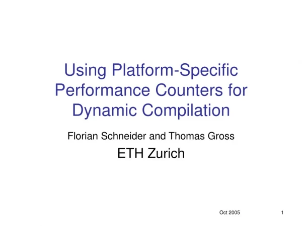Using Platform-Specific Performance Counters for Dynamic Compilation
