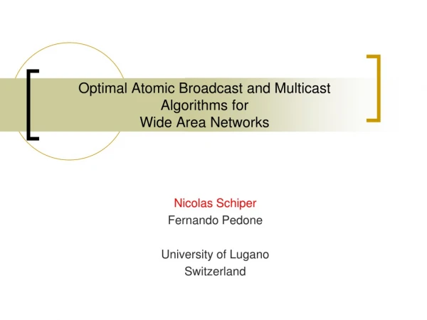 Optimal Atomic Broadcast and Multicast Algorithms for Wide Area Networks