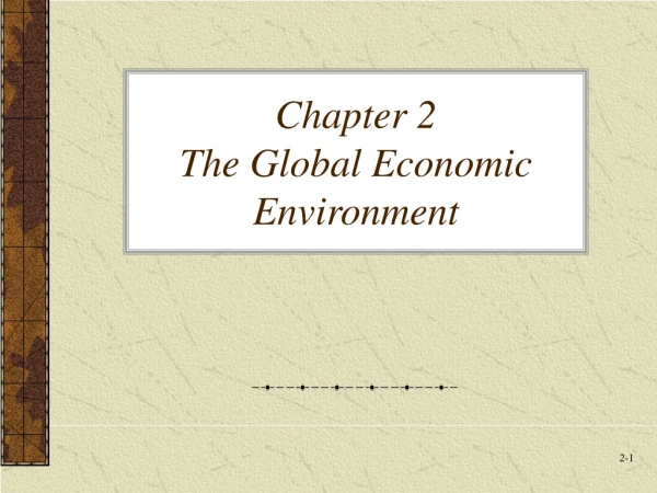 Chapter 2 The Global Economic Environment