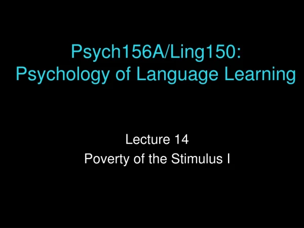 Psych156A/Ling150:  Psychology of Language Learning